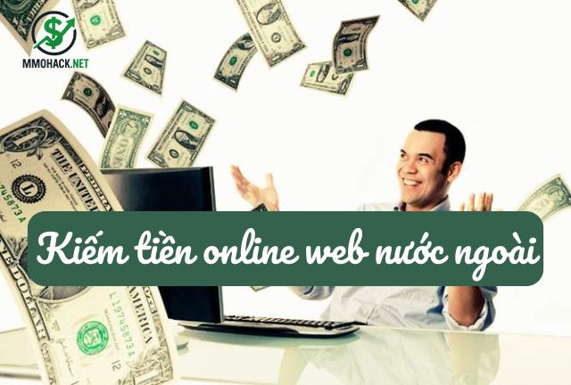 Kiếm tiền online web nước ngoài